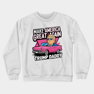 Funny Trump Take America Back Daddy's Home Trump Pink 2024 Crewneck Sweatshirt